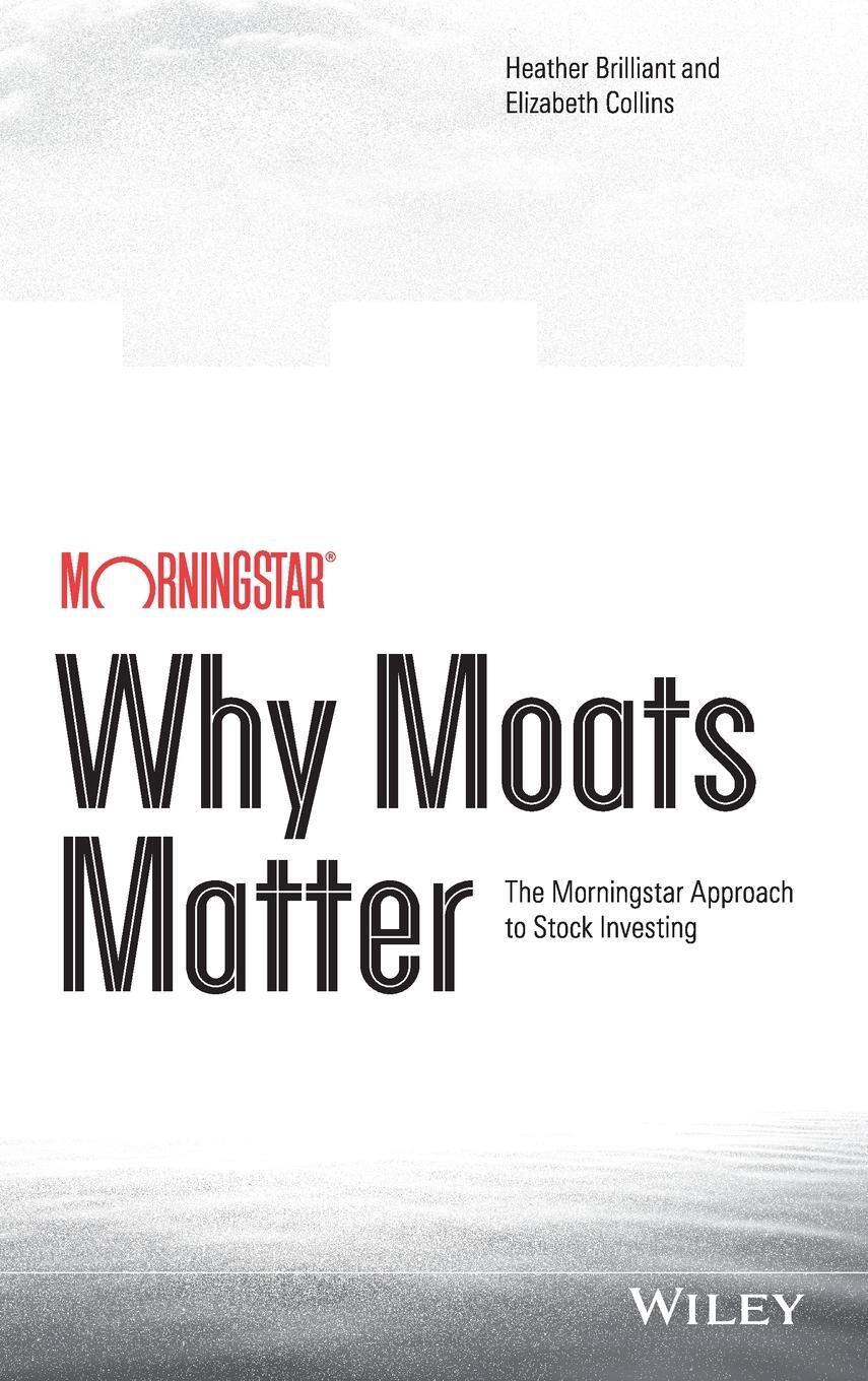 Cover: 9781118760239 | Why Moats Matter | Heather Brilliant (u. a.) | Buch | Englisch | 2014