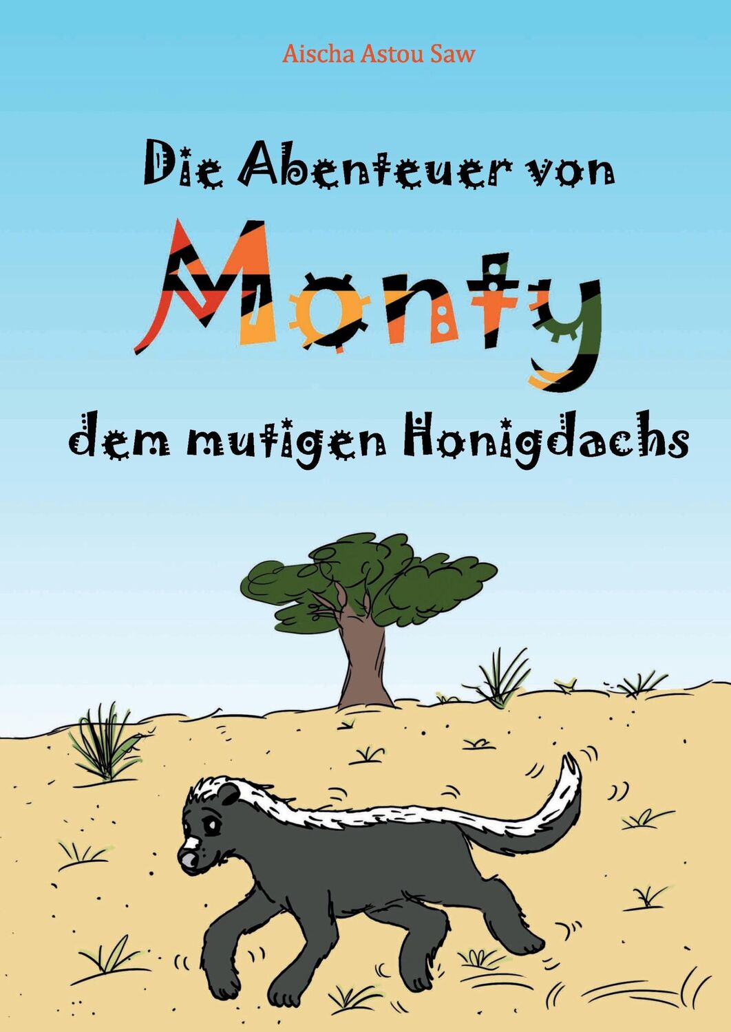 Cover: 9783738633757 | Die Abenteuer von Monty, dem mutigen Honigdachs | Aischa Astou Saw