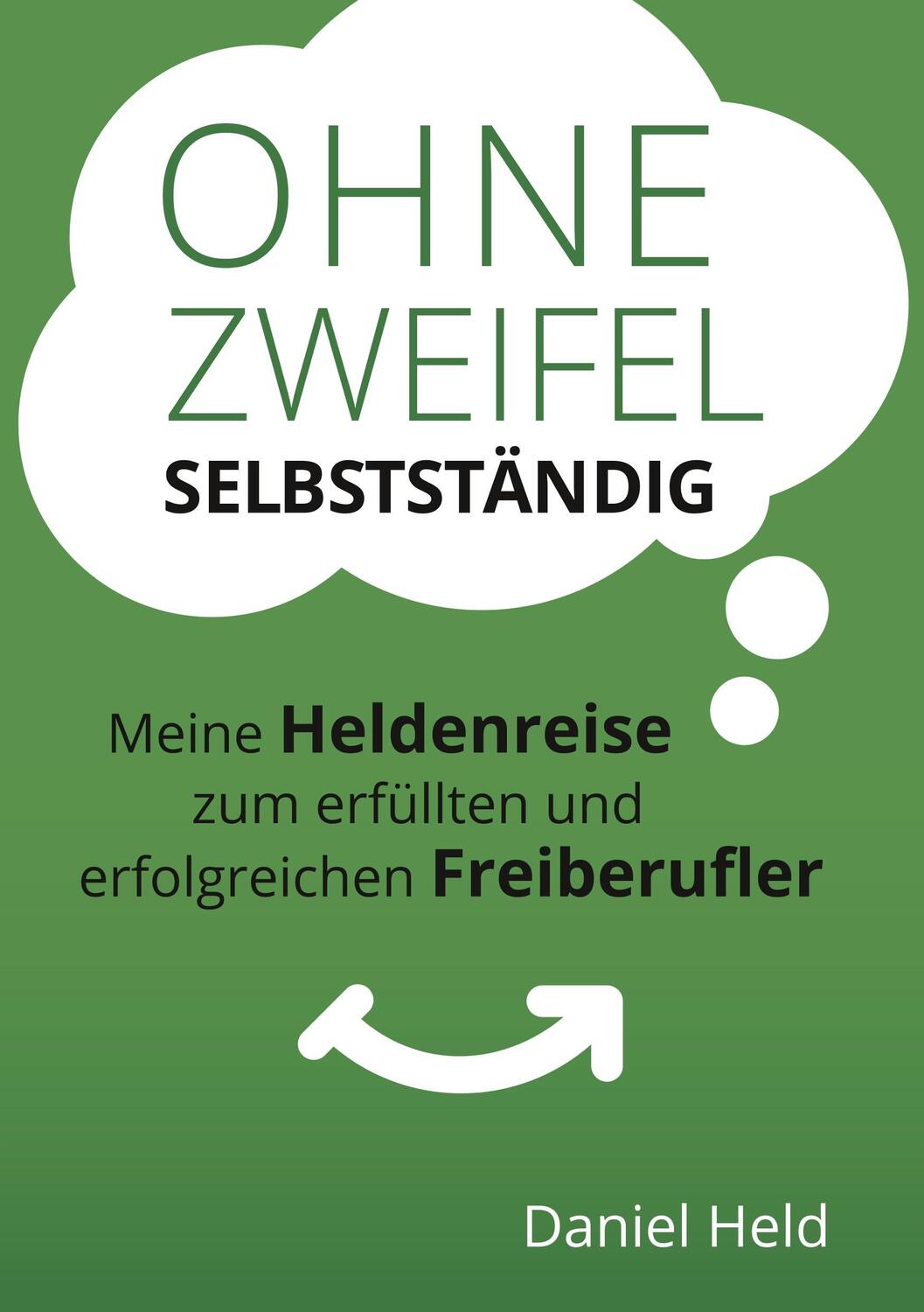 Cover: 9783743966246 | Ohne Zweifel selbstständig | Daniel Held | Taschenbuch | tredition