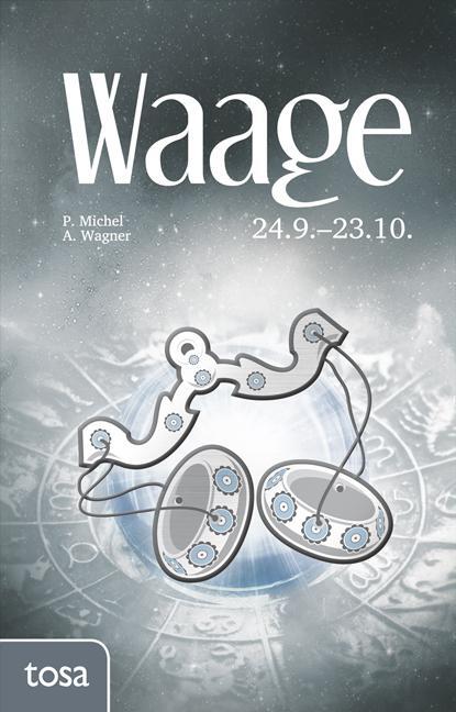 Cover: 9783863131166 | Waage | 24. September - 23. Oktober | P. Michel (u. a.) | Buch | 2016