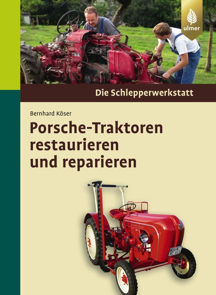 Cover: 9783800157877 | Porsche-Traktoren restaurieren und reparieren | Die Schlepperwerkstatt