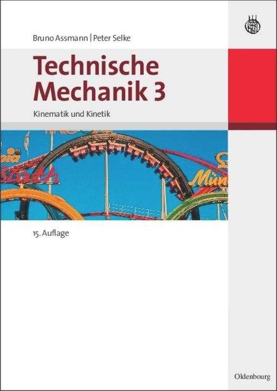 Cover: 9783486597516 | Technische Mechanik 3 | Band 3: Kinematik und Kinetik | Selke (u. a.)