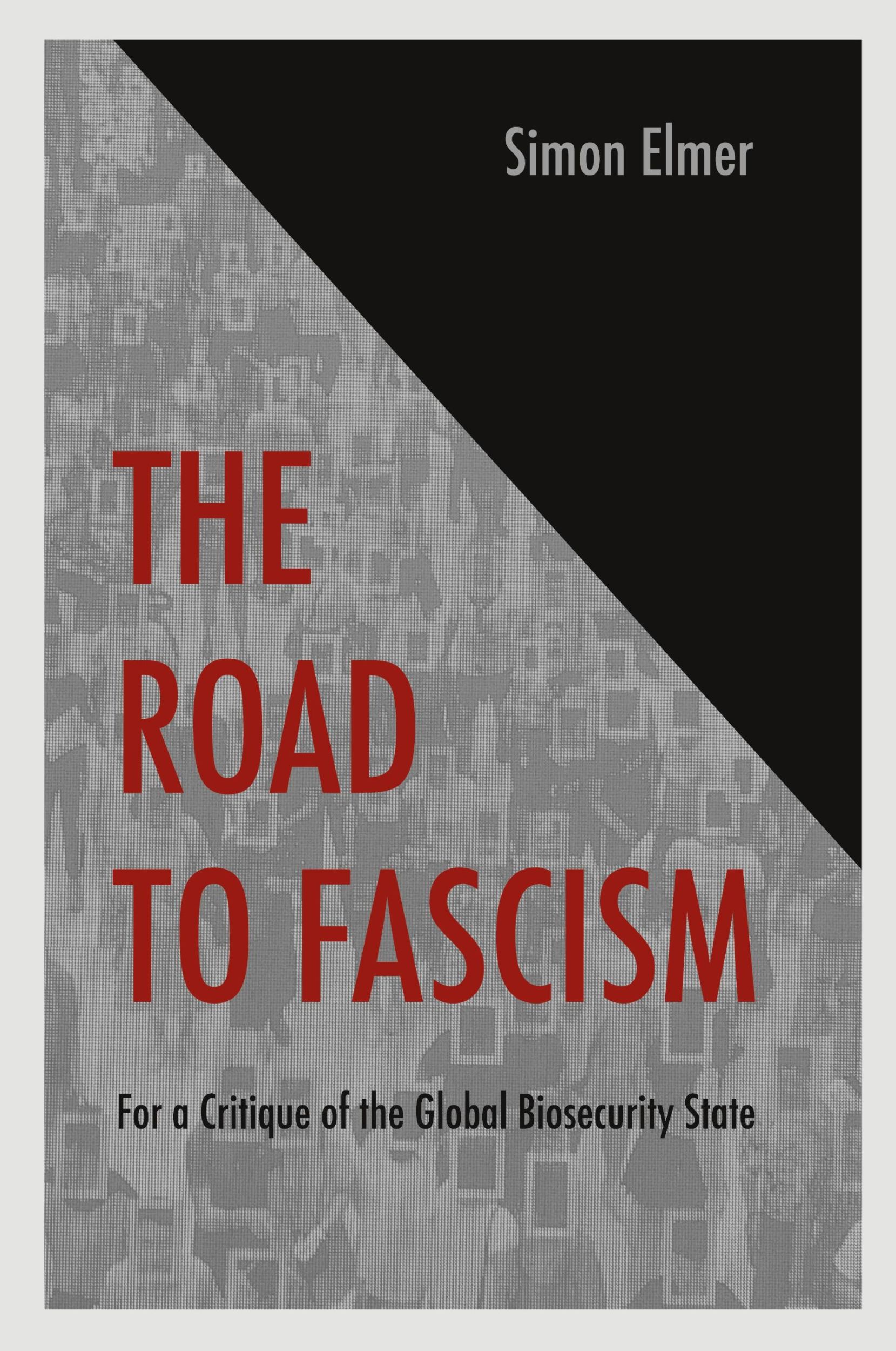 Cover: 9781471601729 | The Road to Fascism | For a Critique of the Global Biosecurity State