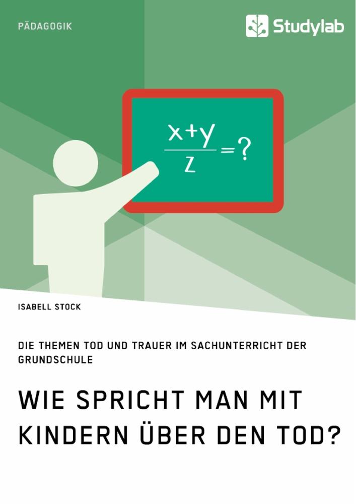 Cover: 9783960955238 | Wie spricht man mit Kindern über den Tod? Die Themen Tod und Trauer...