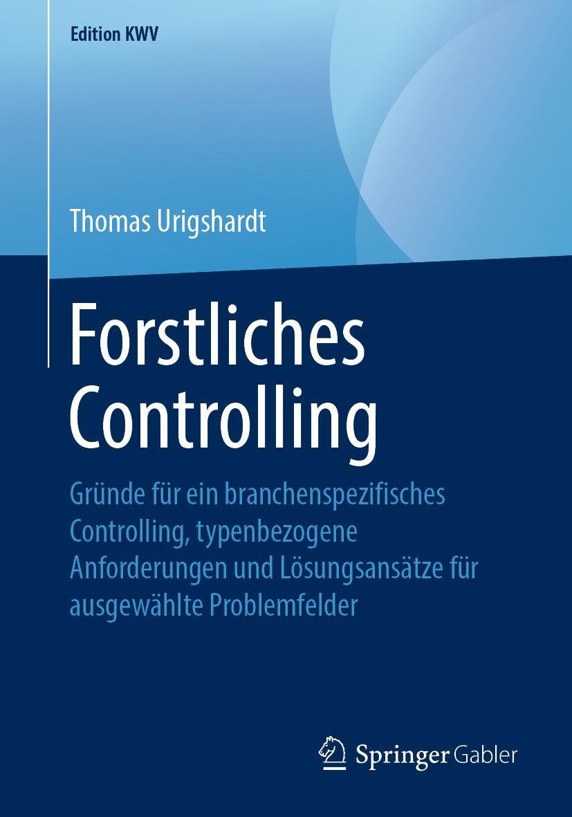 Cover: 9783658246693 | Forstliches Controlling | Thomas Urigshardt | Taschenbuch | xxii