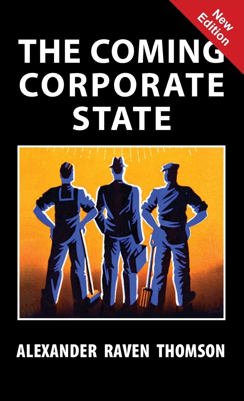 Cover: 9781913176488 | The Coming Corporate State | Alexander Raven Thomson | Buch | Englisch