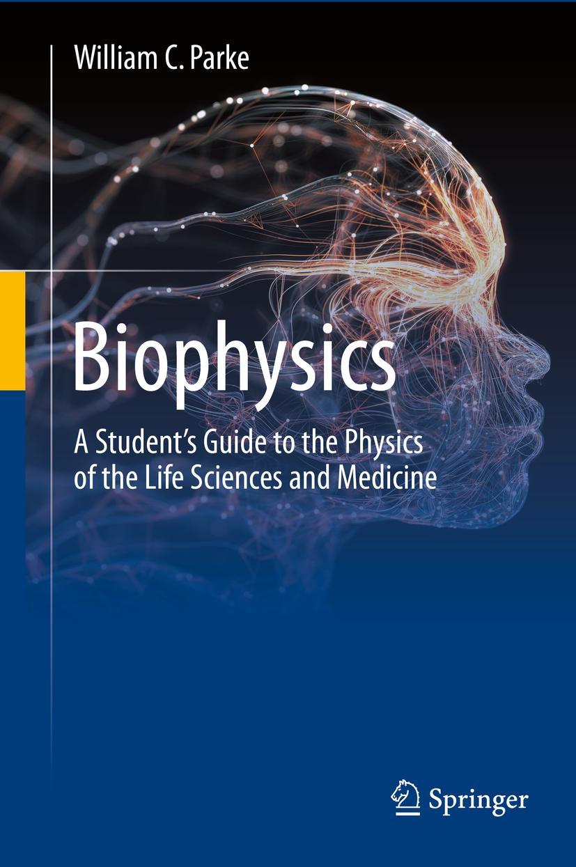 Cover: 9783030441456 | Biophysics | William C. Parke | Buch | xviii | Englisch | 2020