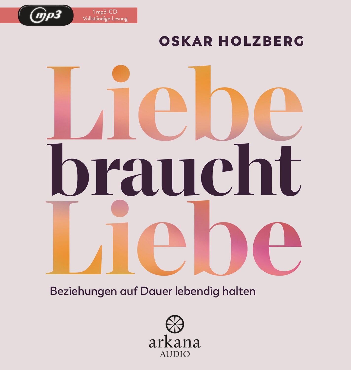 Cover: 9783442347698 | Liebe braucht Liebe | Beziehungen auf Dauer lebendig halten | Holzberg