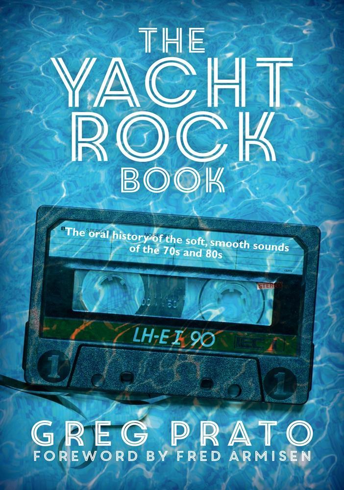 Cover: 9781911036296 | The Yacht Rock Book | Greg Prato | Taschenbuch | Englisch | 2018