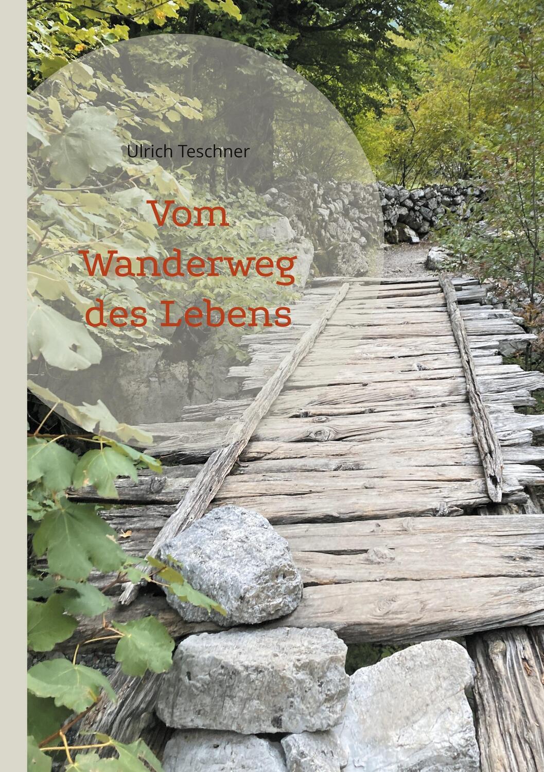 Cover: 9783759730893 | Vom Wanderweg des Lebens | Ulrich Teschner | Taschenbuch | Paperback