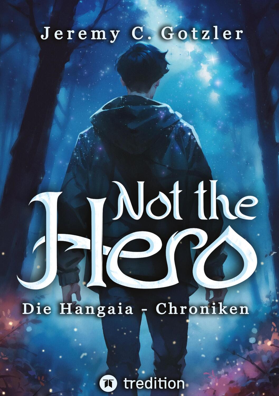 Cover: 9783384274052 | Not the Hero - Die Hangaia-Chroniken | Jeremy C. Gotzler | Buch | 2024