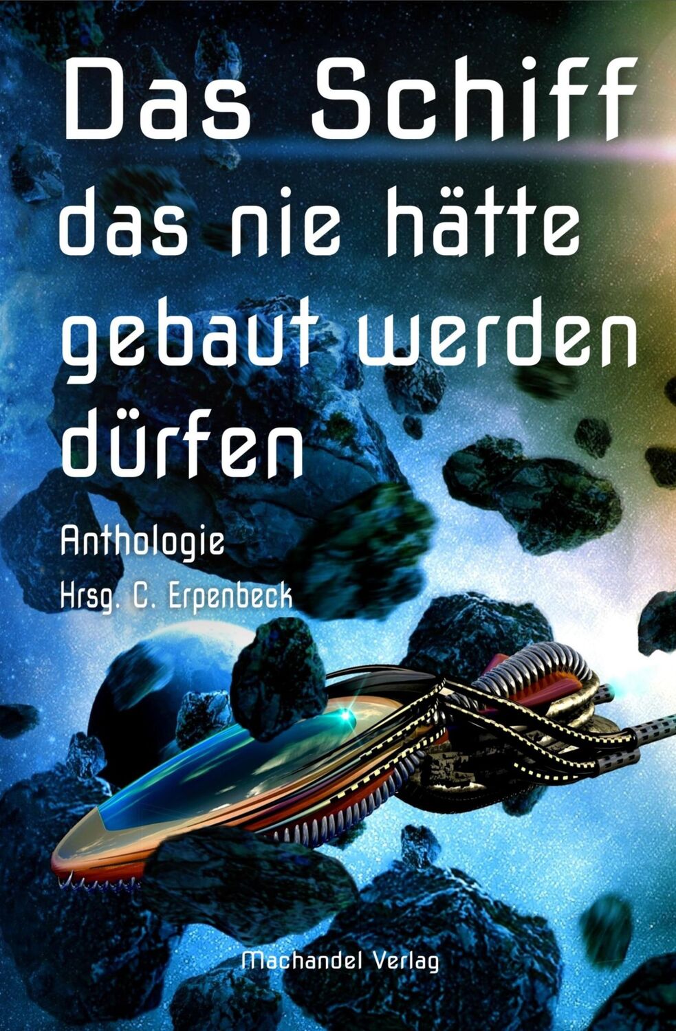 Cover: 9783959590662 | Das Schiff, das nie hätte gebaut werden dürfen | Anthologie | Buch