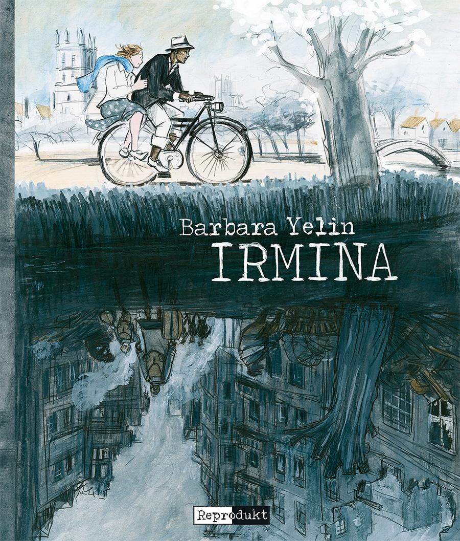 Cover: 9783956400063 | Irmina | Barbara Yelin | Buch | 300 S. | Deutsch | 2014 | Reprodukt