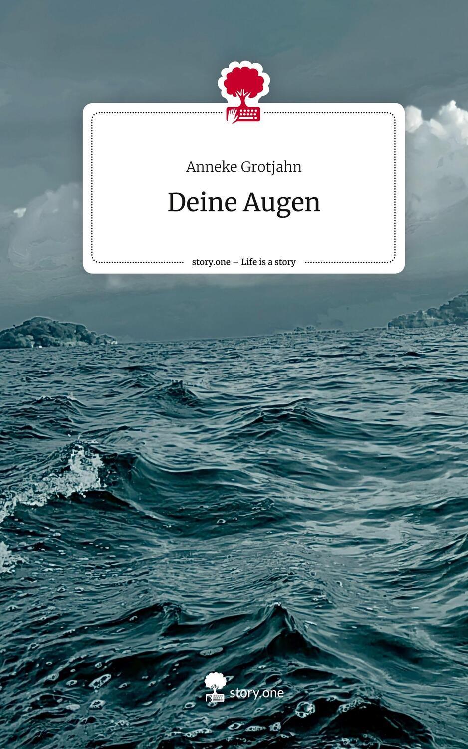 Cover: 9783711550460 | Deine Augen. Life is a Story - story.one | Anneke Grotjahn | Buch