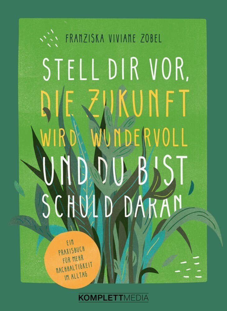 Cover: 9783831205530 | Stell dir vor, die Zukunft wird wundervoll und du bist schuld daran