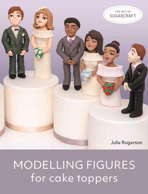 Cover: 9780719840098 | Modelling Figures for Cake Toppers | Julie Rogerson | Taschenbuch