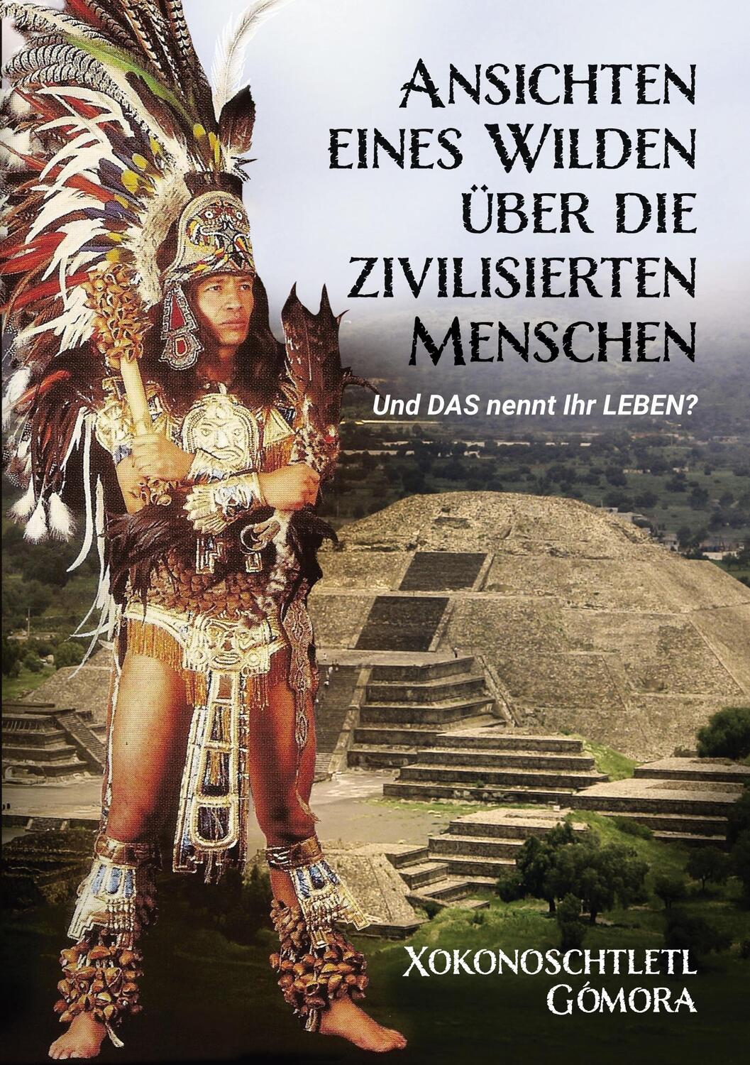 Cover: 9783756212415 | Ansichten eines Wilden über die zivilisierten Menschen | Gómora | Buch