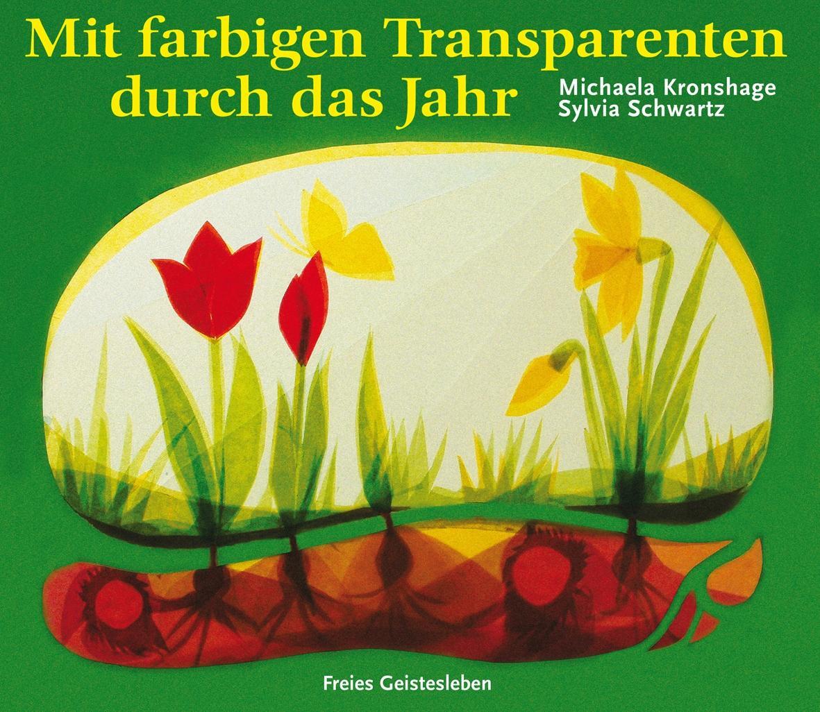 Cover: 9783772523236 | Mit farbigen Transparenten durch das Jahr | Michaela Kronshage (u. a.)