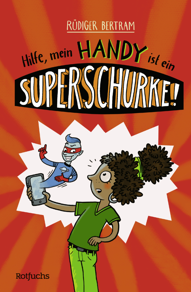 Cover: 9783499003578 | Hilfe, mein Handy ist ein Superschurke! | Rüdiger Bertram | Buch