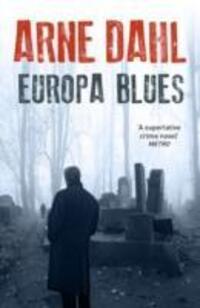 Cover: 9780099587583 | Europa Blues | Arne Dahl | Taschenbuch | Intercrime | 360 S. | 2016