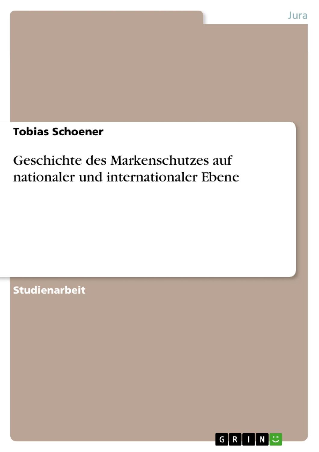 Cover: 9783638831574 | Geschichte des Markenschutzes auf nationaler und internationaler Ebene