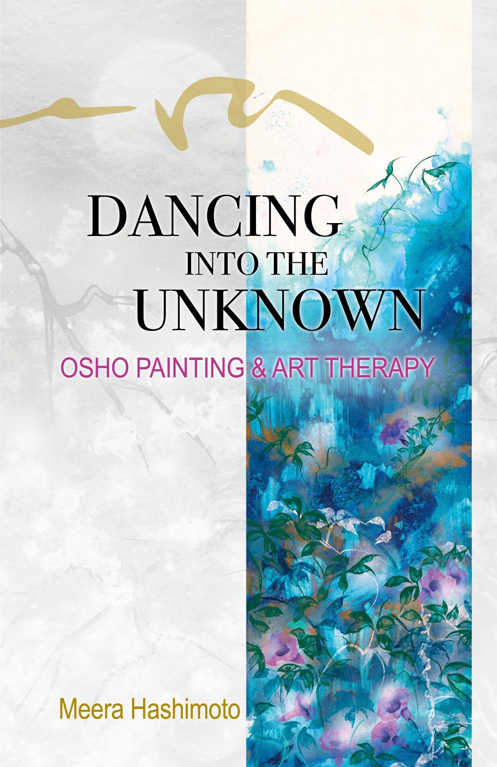 Cover: 9780995509368 | Dancing into the Unknown | Meera Hashimoto | Taschenbuch | Englisch