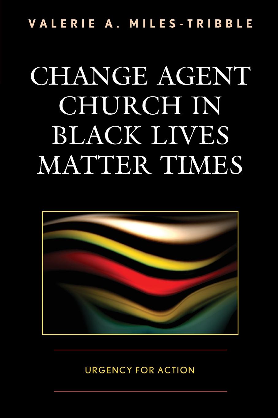 Cover: 9781978701762 | Change Agent Church in Black Lives Matter Times | Urgency for Action