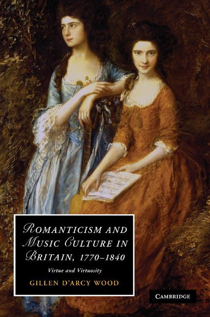 Cover: 9781107411784 | Romanticism and Music Culture in Britain, 1770-1840 | Gillen D. Wood