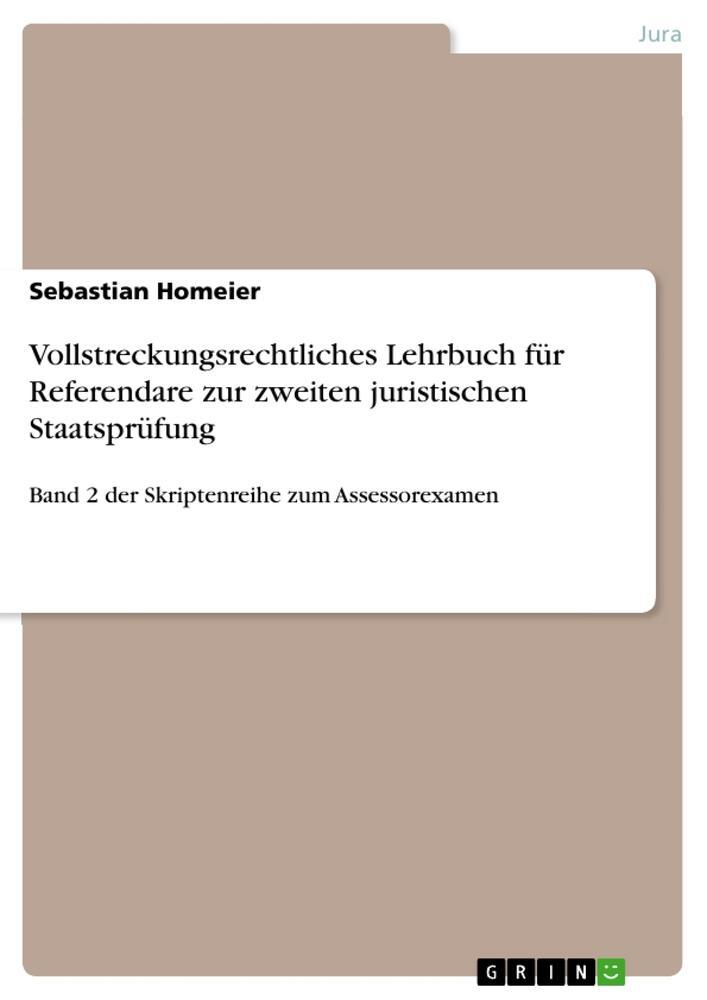 Cover: 9783640763306 | Vollstreckungsrechtliches Lehrbuch für Referendare zur zweiten...