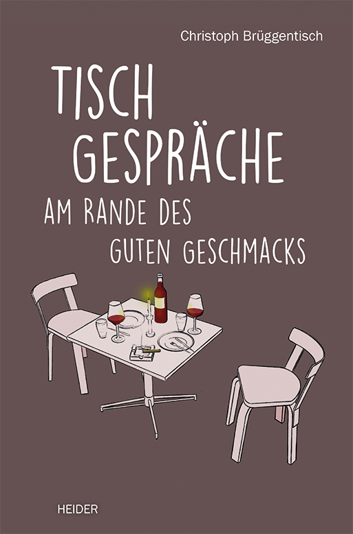 Cover: 9783947779406 | Tischgespräche | am Rande des guten Geschmacks | Brüggentisch | Buch