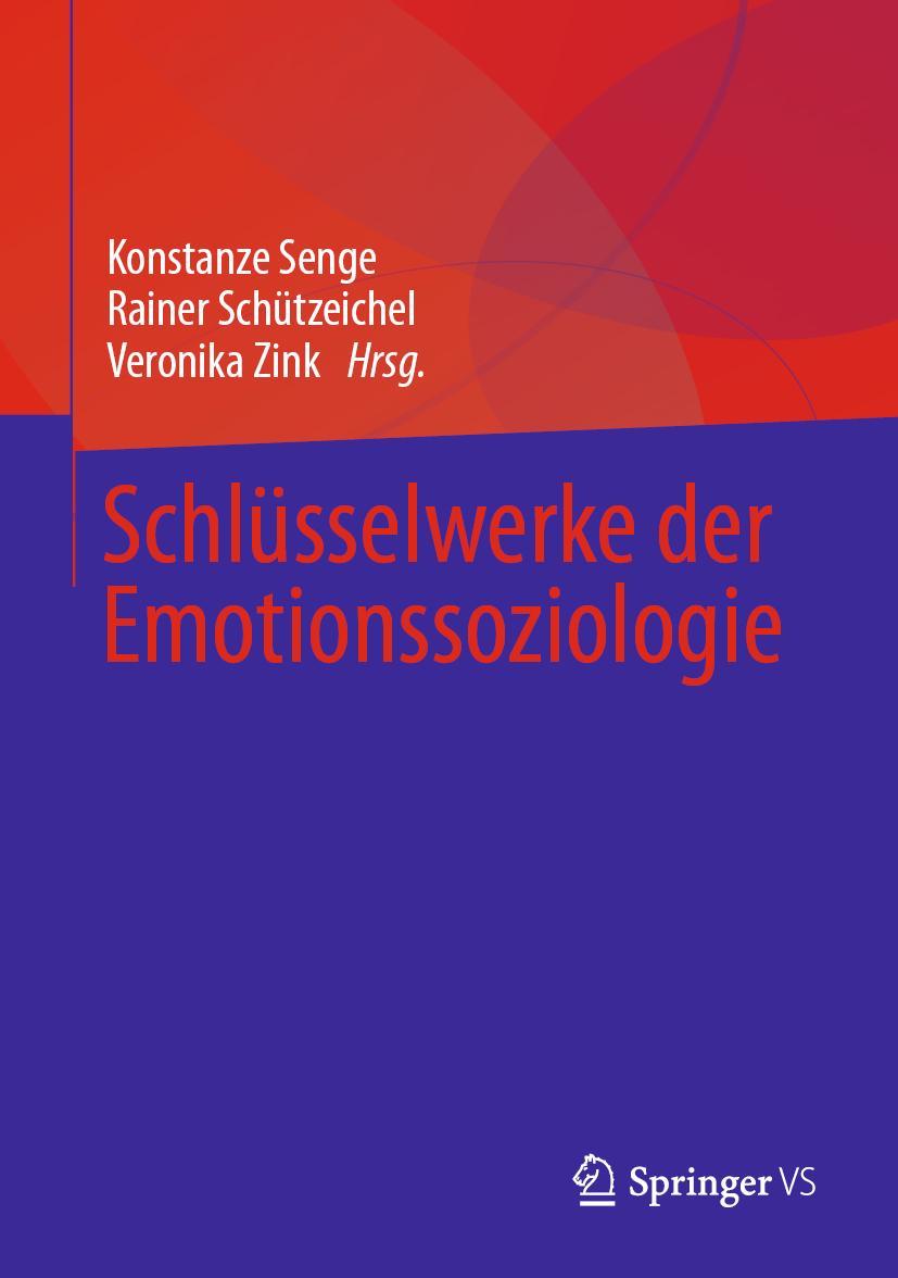 Cover: 9783658378684 | Schlüsselwerke der Emotionssoziologie | Konstanze Senge (u. a.) | Buch