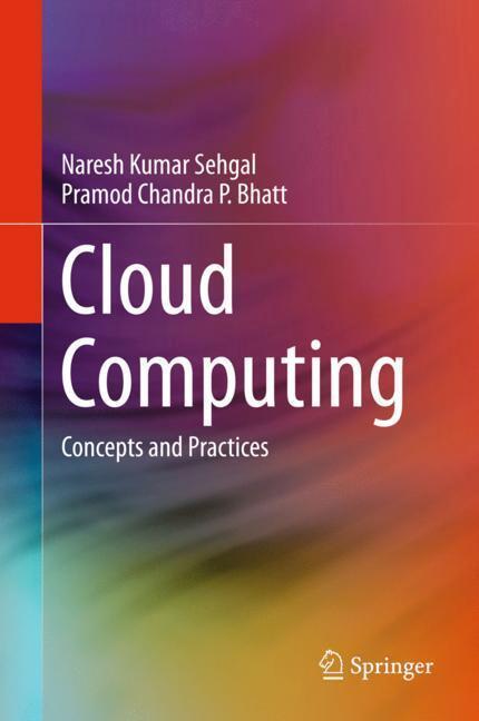 Cover: 9783319778389 | Cloud Computing | Concepts and Practices | Naresh Kumar Sehgal (u. a.)