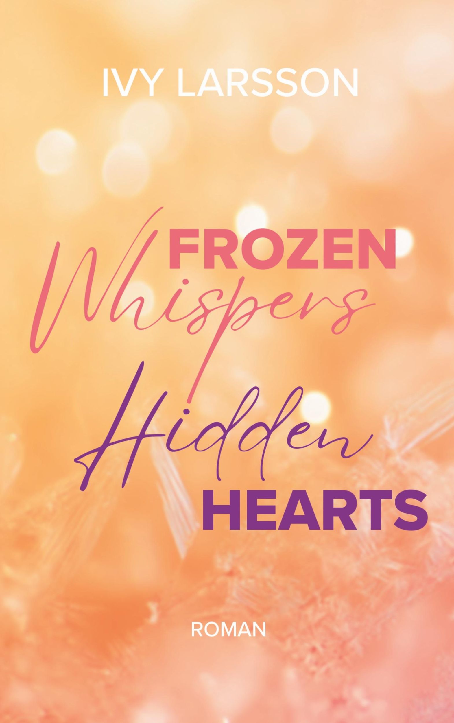 Cover: 9783759794888 | Frozen Whispers | Hidden Hearts | Ivy Larsson | Taschenbuch | 346 S.