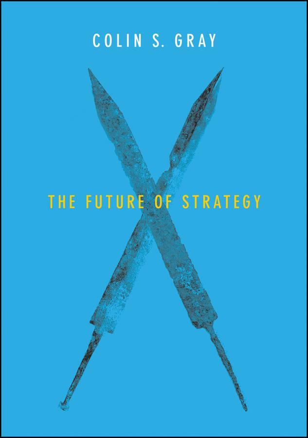 Cover: 9780745687940 | The Future of Strategy | Colin S. Gray | Taschenbuch | 188 S. | 2015