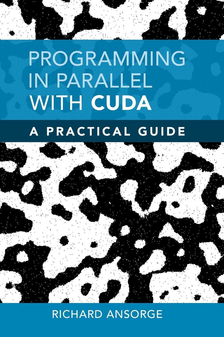 Cover: 9781108479530 | Programming in Parallel with CUDA | A Practical Guide | Ansorge | Buch