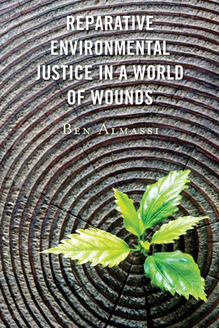 Cover: 9781498592086 | Reparative Environmental Justice in a World of Wounds | Ben Almassi