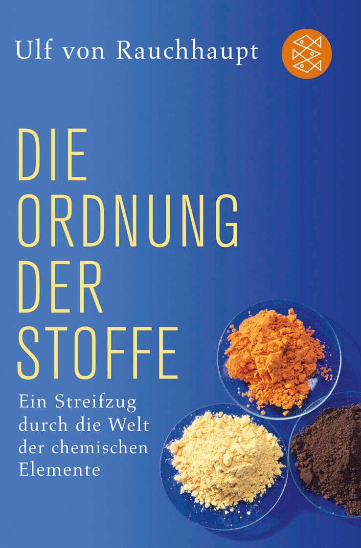 Cover: 9783596185900 | Die Ordnung der Stoffe | Ulf Rauchhaupt | Taschenbuch | 253 S. | 2009