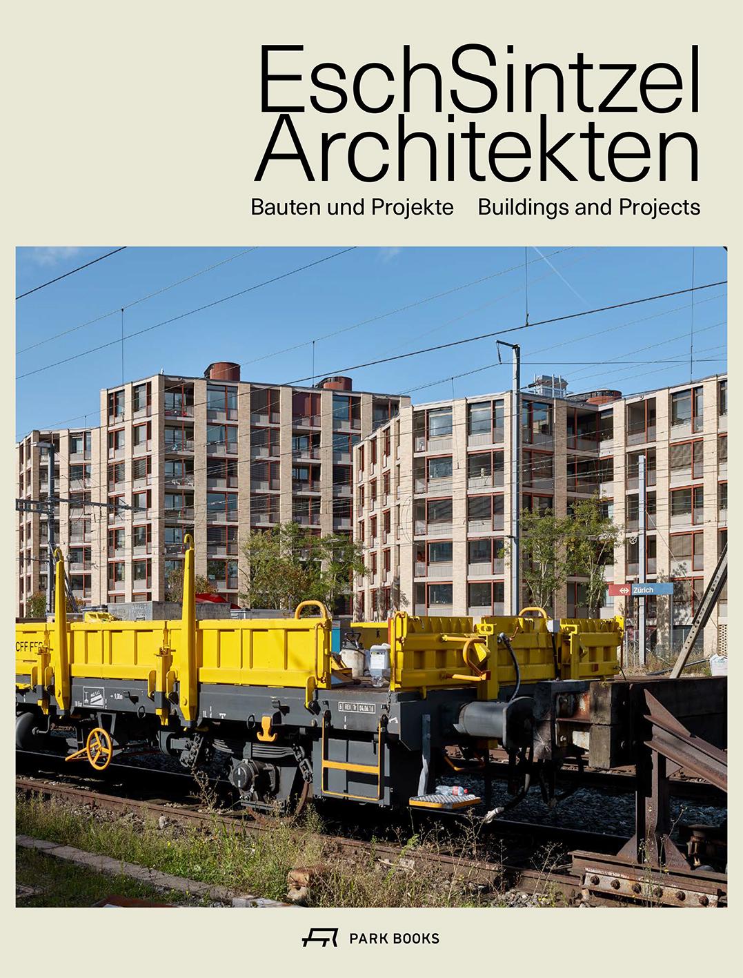 Cover: 9783038603917 | Esch Sintzel Architekten | Bauten und Projekte | Martin Tschanz | Buch