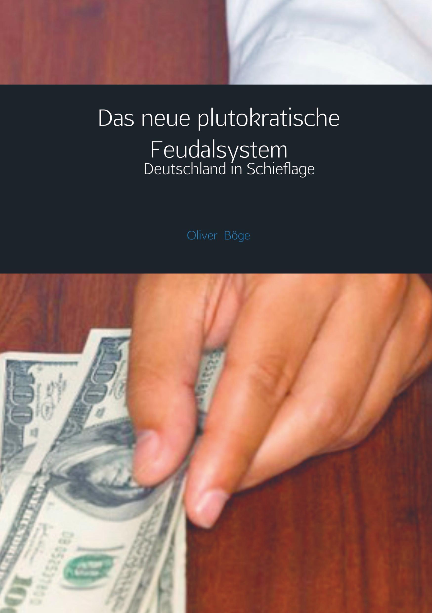 Cover: 9789463674027 | Das neue plutokratische Feudalsystem | Oliver Böge | Taschenbuch