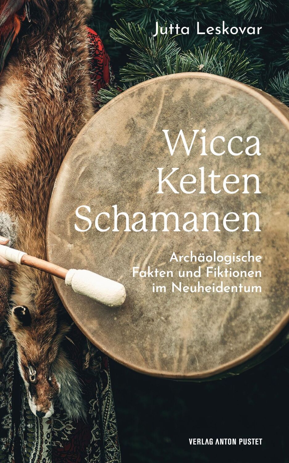 Cover: 9783702510954 | Wicca · Kelten · Schamanen | Jutta Leskovar | Taschenbuch | 206 S.