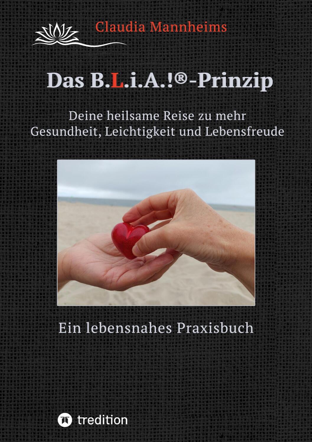 Cover: 9783347754959 | Das B.L.i.A.!®-Prinzip - Selbstheilung und Selbstfürsorge im Alltag