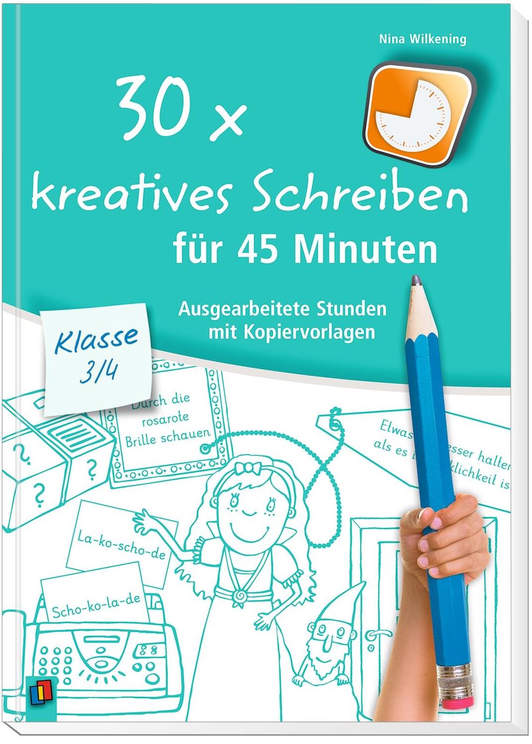 Bild: 9783834636829 | 30 x kreatives Schreiben für 45 Minuten - Klasse 3/4 | Nina Wilkening