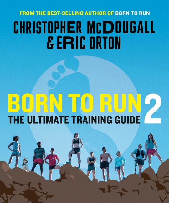 Cover: 9781524712341 | Born to Run 2: The Ultimate Training Guide | Mcdougall (u. a.) | Buch