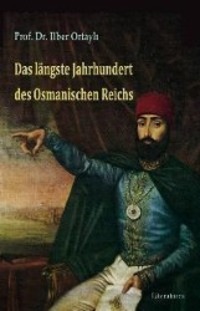 Cover: 9783935535359 | Das längste Jahrhundert des Osmanischen Reichs | Ilber Ortayli | Buch