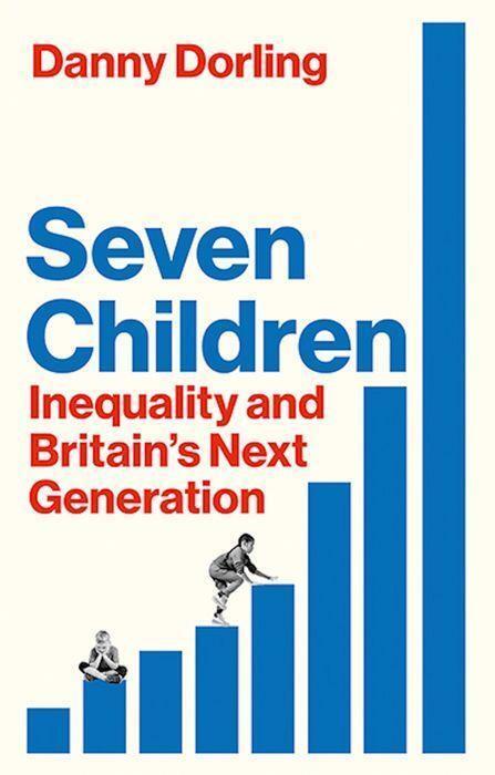 Cover: 9781911723509 | Seven Children | Inequality and Britain's Next Generation | Dorling