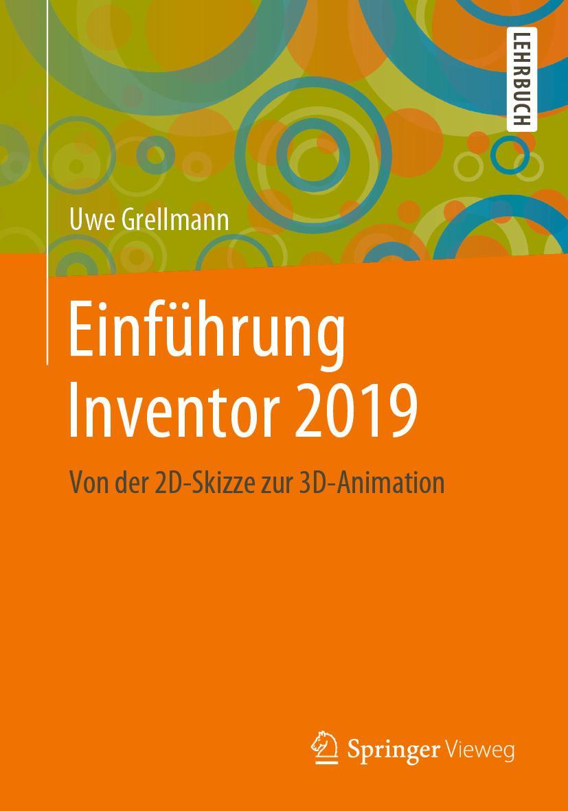 Cover: 9783658271244 | Einführung Inventor 2019 | Von der 2D-Skizze zur 3D-Animation | Buch