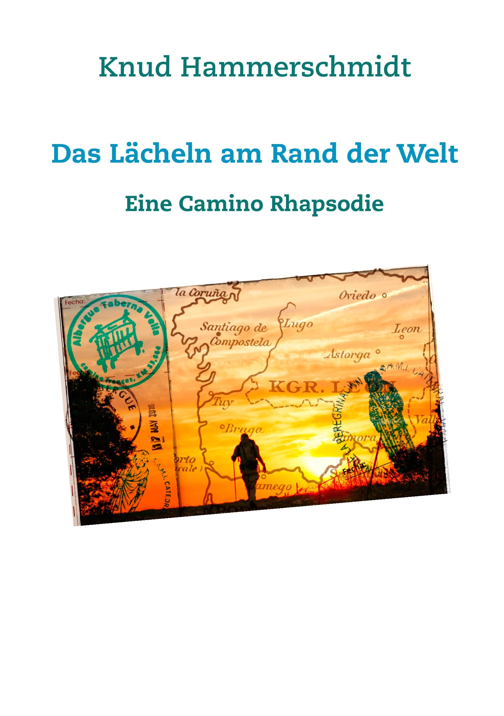 Cover: 9783740762810 | Das Lächeln am Rand der Welt | Eine Camino Rhapsodie | Hammerschmidt