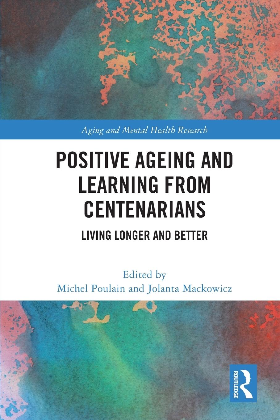 Cover: 9780367753641 | Positive Ageing and Learning from Centenarians | Poulain (u. a.)