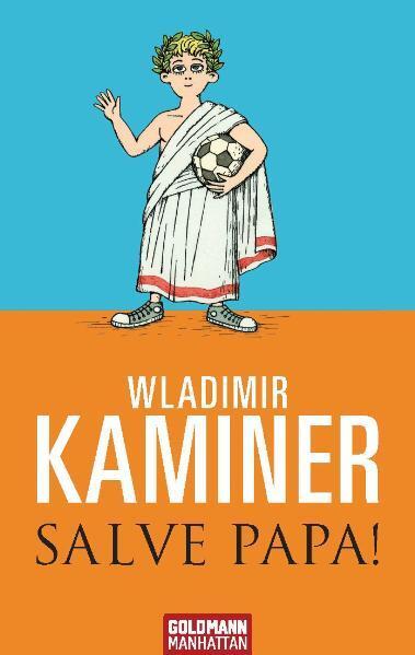 Cover: 9783442542826 | Salve Papa! | Wladimir Kaminer | Taschenbuch | Goldmanns Taschenbücher