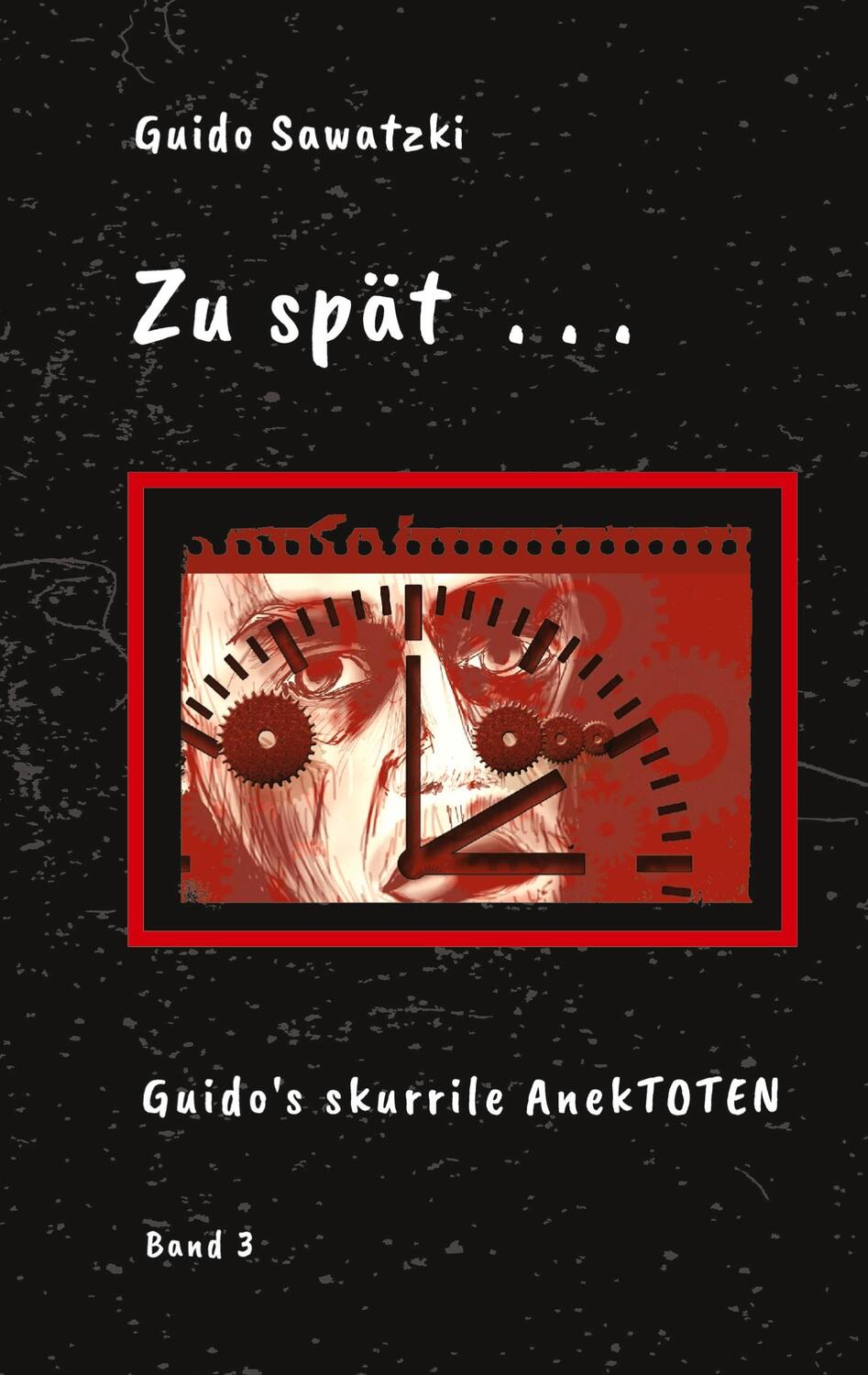 Cover: 9783384315915 | Zu spät . . . | 11 skurrile Kurzgeschichten | Guido Sawatzki | Buch